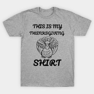 This Is My Thanksgiving Shirt Happy Turkey Day Funny Gift T-Shirt